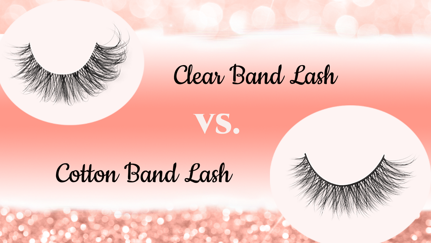Clear Band Lash vs. Cotton Band Lash: Which is Better?